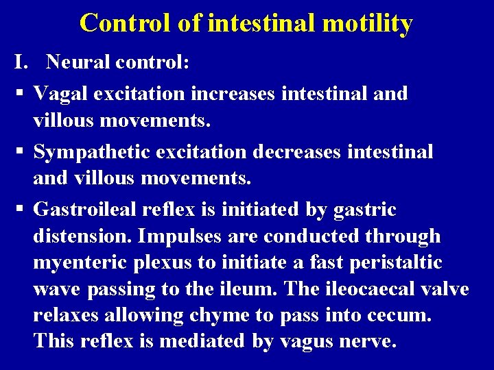 Control of intestinal motility I. Neural control: § Vagal excitation increases intestinal and villous