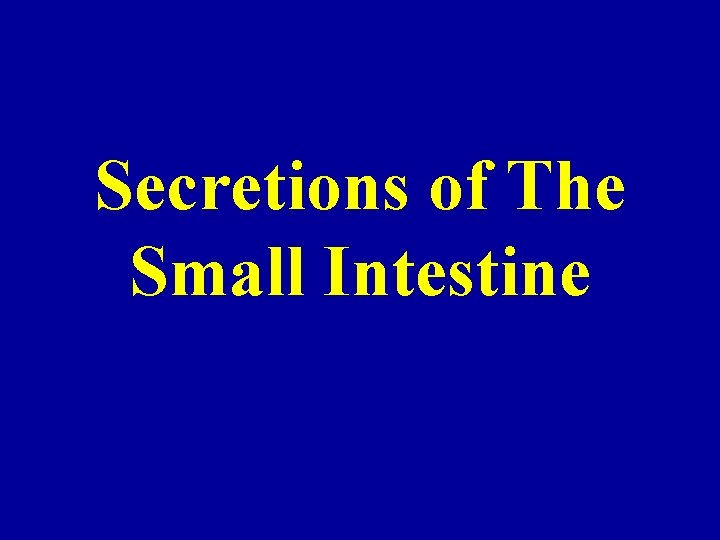 Secretions of The Small Intestine 