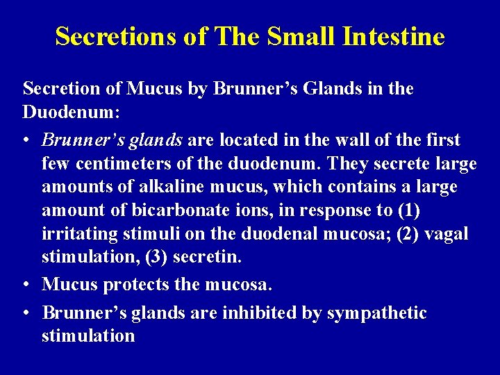 Secretions of The Small Intestine Secretion of Mucus by Brunner’s Glands in the Duodenum: