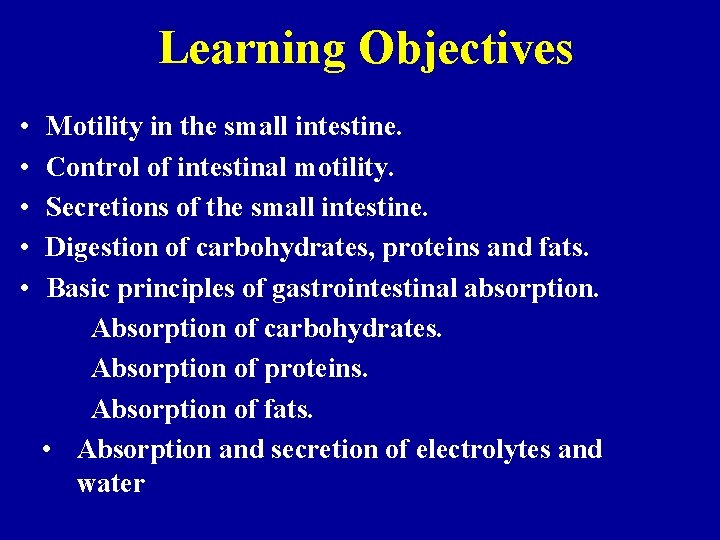 Learning Objectives • • • Motility in the small intestine. Control of intestinal motility.