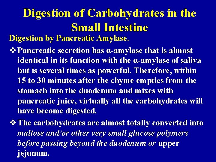 Digestion of Carbohydrates in the Small Intestine Digestion by Pancreatic Amylase. v Pancreatic secretion