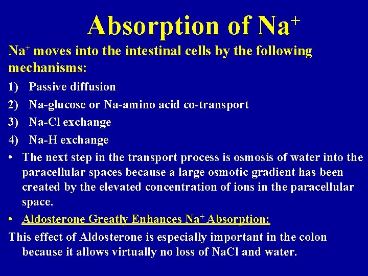 Absorption of + Na Na+ moves into the intestinal cells by the following mechanisms: