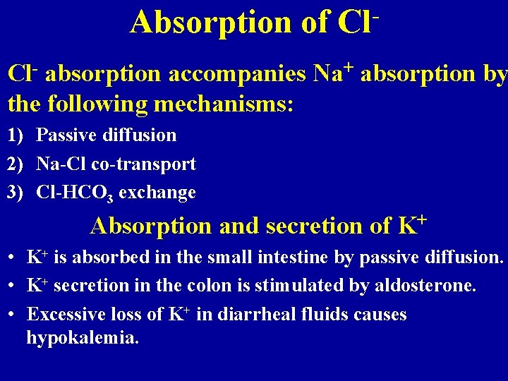 Absorption of Cl Cl- absorption accompanies Na+ absorption by the following mechanisms: 1) Passive