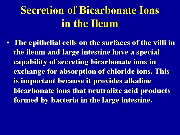 Secretion of Bicarbonate Ions in the Ileum • The epithelial cells on the surfaces