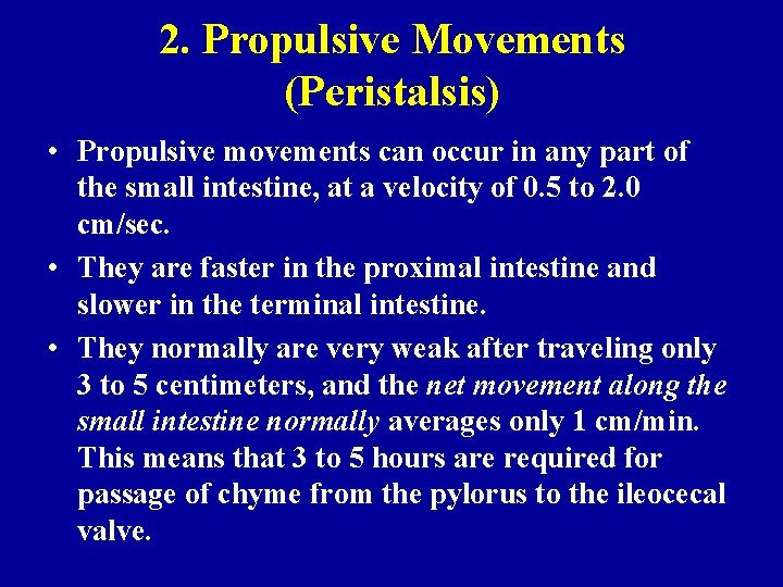 2. Propulsive Movements (Peristalsis) • Propulsive movements can occur in any part of the