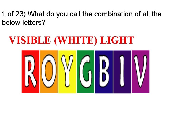 1 of 23) What do you call the combination of all the below letters?