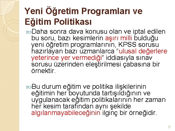 Yeni Öğretim Programları ve Eğitim Politikası Daha sonra dava konusu olan ve iptal edilen