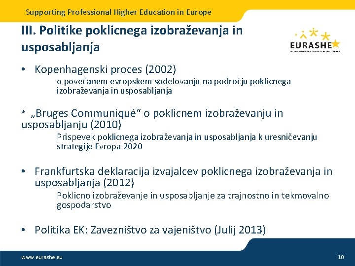 Supporting Professional Higher Education in Europe III. Politike poklicnega izobraževanja in usposabljanja • Kopenhagenski