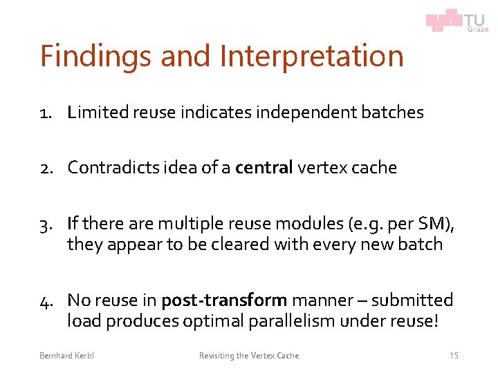 Findings and Interpretation 1. Limited reuse indicates independent batches 2. Contradicts idea of a