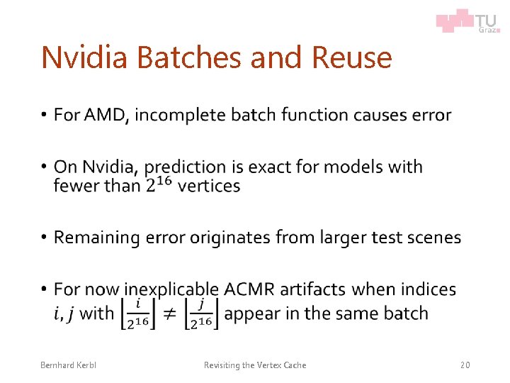 Nvidia Batches and Reuse • Bernhard Kerbl Revisiting the Vertex Cache 20 