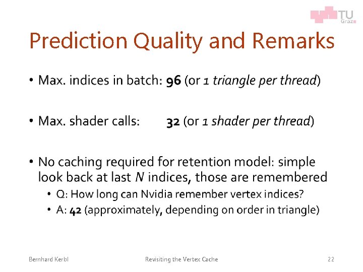 Prediction Quality and Remarks • Bernhard Kerbl Revisiting the Vertex Cache 22 