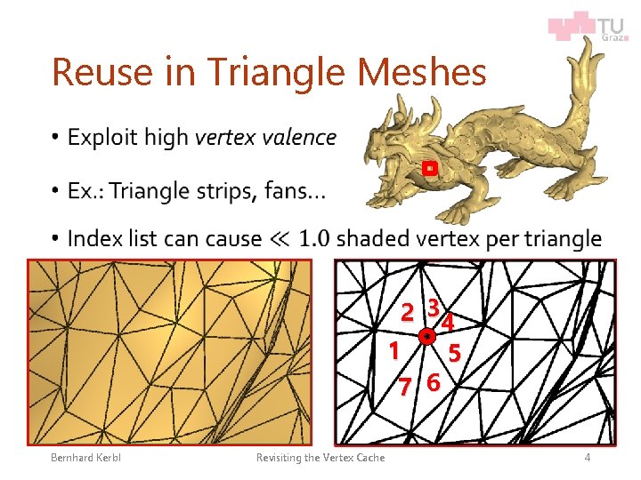 Reuse in Triangle Meshes • 2 34 1 5 7 6 Bernhard Kerbl Revisiting