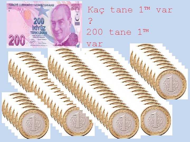 Kaç tane 1™ var ? 200 tane 1™ var 