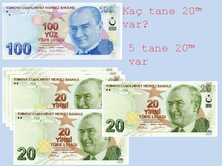 Kaç tane 20™ var? 5 tane 20™ var 