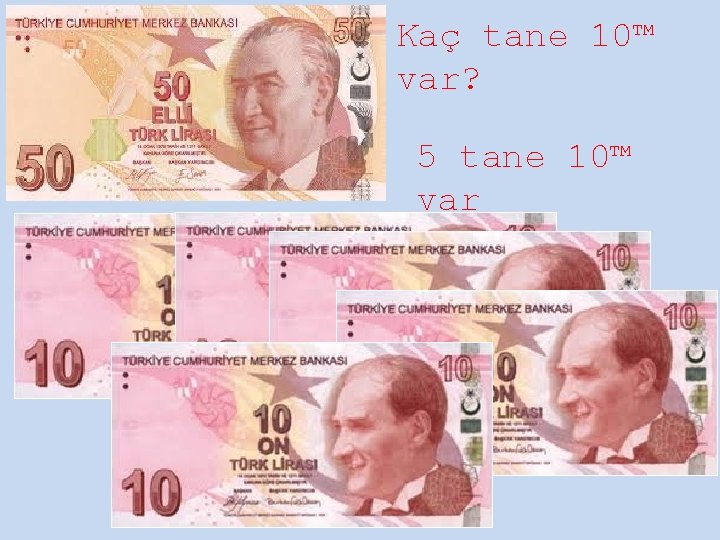 Kaç tane 10™ var? 5 tane 10™ var 