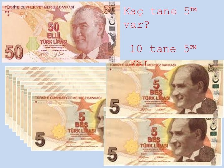 Kaç tane 5™ var? 10 tane 5™ var 