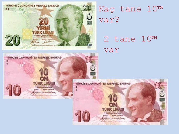 Kaç tane 10™ var? 2 tane 10™ var 