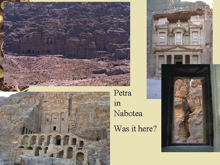 Petra in Nabotea Was it here? 