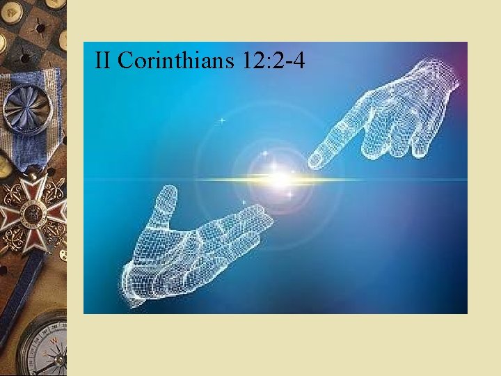 II Corinthians 12: 2 -4 