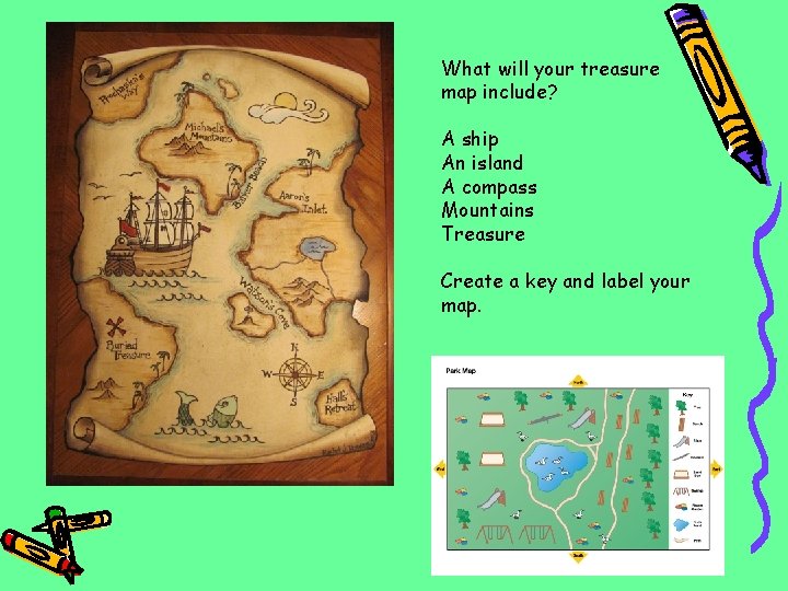 What will your treasure map include? A ship An island A compass Mountains Treasure