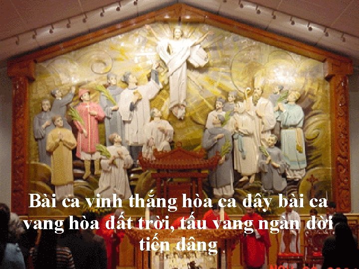 Bài ca vinh thắng hòa ca đây bài ca vang hòa đất trời, tấu