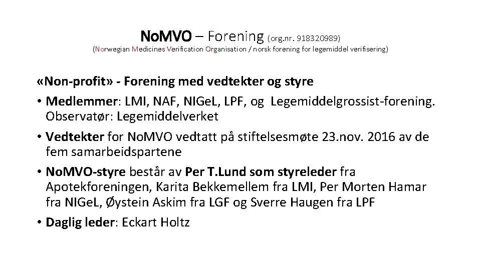 No. MVO – Forening (org. nr. 918320989) (Norwegian Medicines Verification Organisation / norsk forening