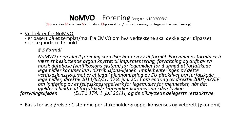 No. MVO – Forening (org. nr. 918320989) (Norwegian Medicines Verification Organisation / norsk forening