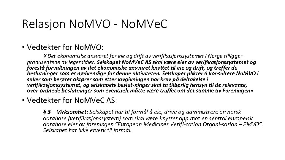 Relasjon No. MVO - No. MVe. C • Vedtekter for No. MVO: «Det økonomiske