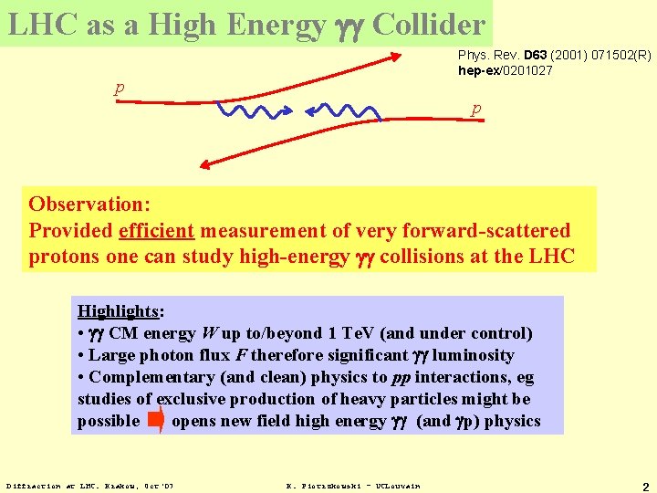 LHC as a High Energy gg Collider Phys. Rev. D 63 (2001) 071502(R) hep-ex/0201027