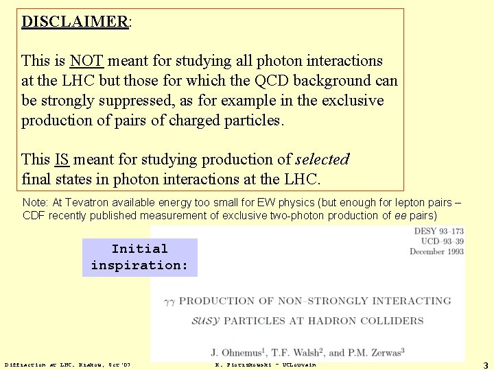DISCLAIMER: This is NOT meant for studying all photon interactions at the LHC but