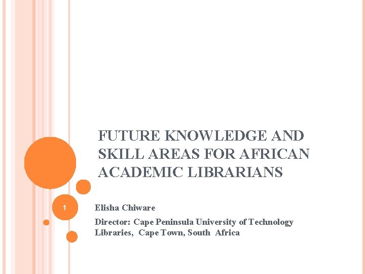 FUTURE KNOWLEDGE AND SKILL AREAS FOR AFRICAN ACADEMIC
