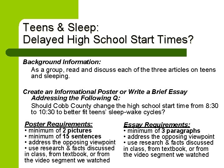 Teens & Sleep: Delayed High School Start Times? Background Information: As a group, read