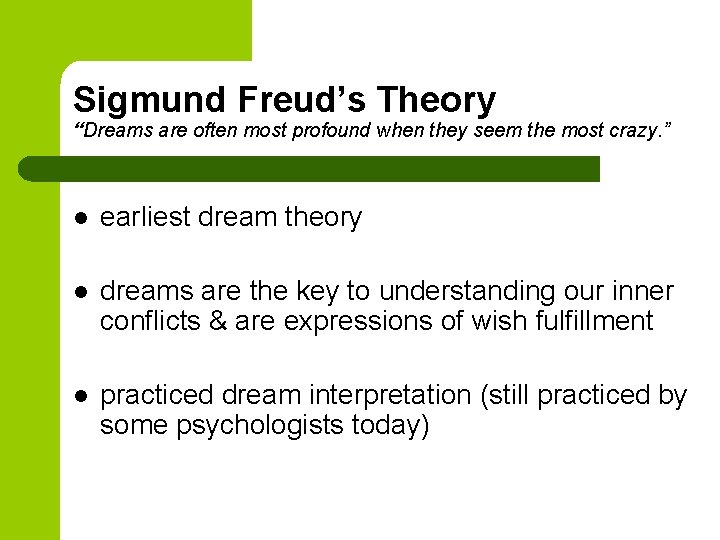 Sigmund Freud’s Theory “Dreams are often most profound when they seem the most crazy.