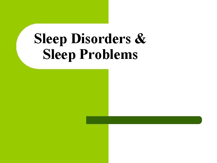 Sleep Disorders & Sleep Problems 