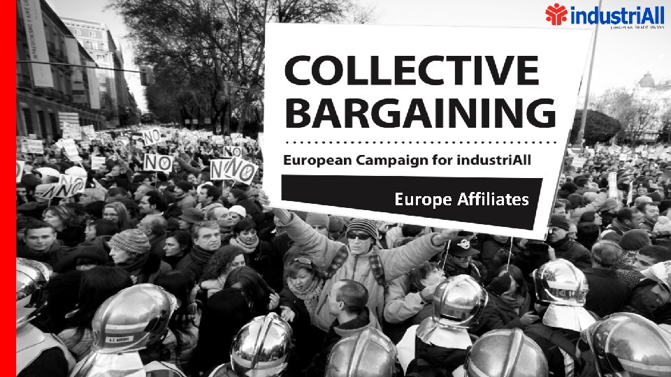 Europe Affiliates Industri. All Europe Campaign: For More Collective Bargaining in Europe 