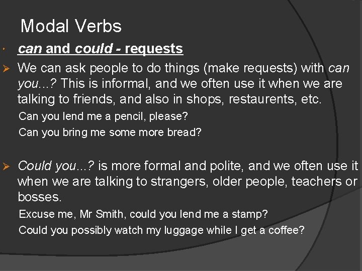 Modal Verbs can and could - requests Ø We can ask people to do