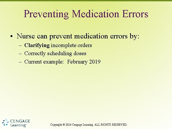 Preventing Medication Errors • Nurse can prevent medication errors by: – Clarifying incomplete orders