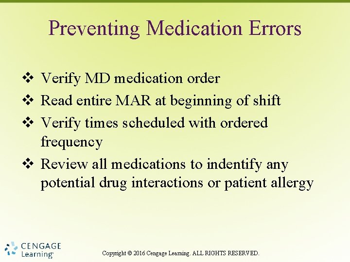 Preventing Medication Errors v Verify MD medication order v Read entire MAR at beginning