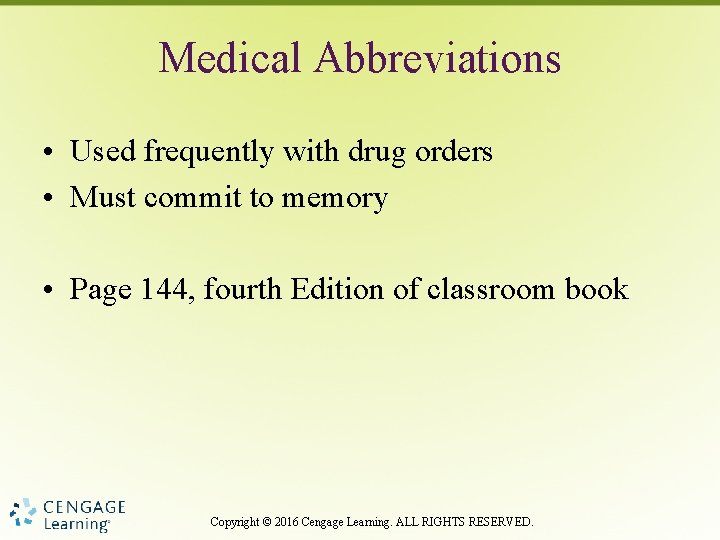 Medical Abbreviations • Used frequently with drug orders • Must commit to memory •