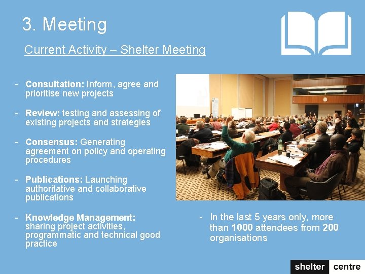 3. Meeting Current Activity – Shelter Meeting - Consultation: Inform, agree and prioritise new