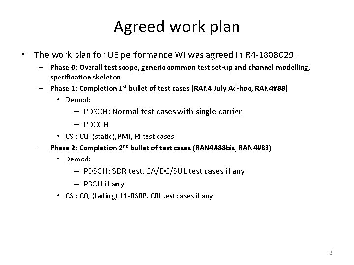 Agreed work plan • The work plan for UE performance WI was agreed in