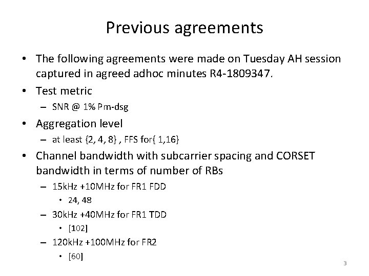 Previous agreements • The following agreements were made on Tuesday AH session captured in