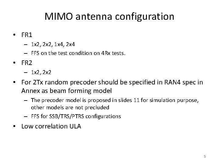 MIMO antenna configuration • FR 1 – 1 x 2, 2 x 2, 1