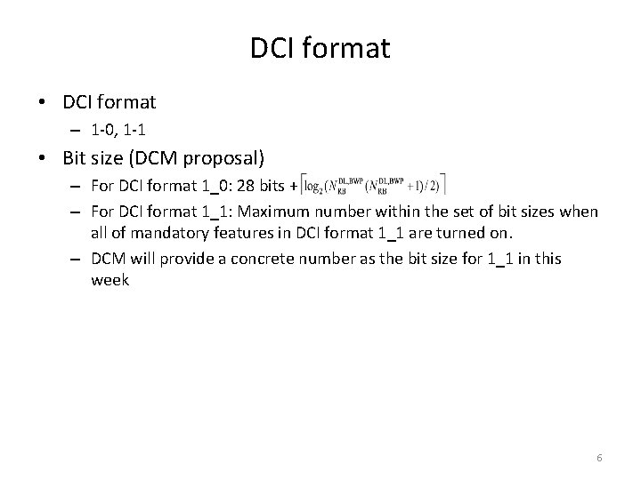 DCI format • DCI format – 1 -0, 1 -1 • Bit size (DCM