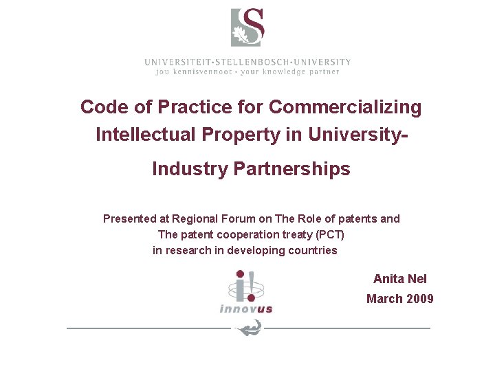 Code of Practice for Commercializing Intellectual Property in University. Industry Partnerships Presented at Regional