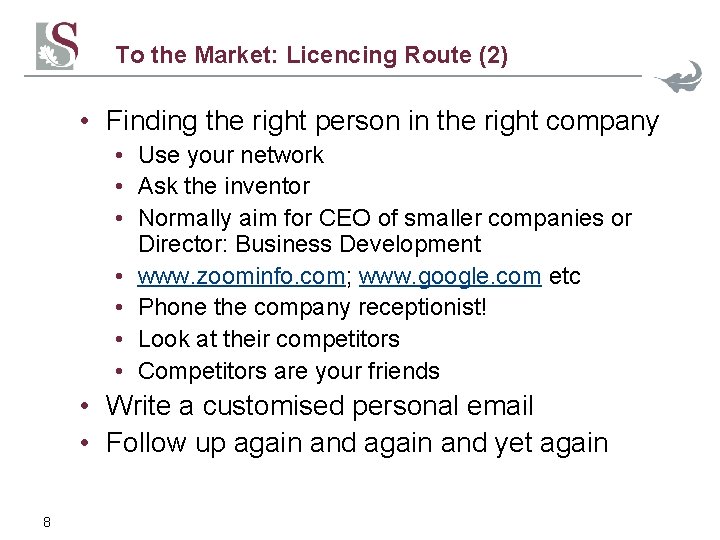 To the Market: Licencing Route (2) • Finding the right person in the right