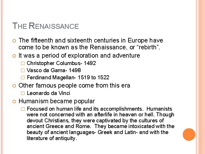 THE RENAISSANCE The fifteenth and sixteenth centuries in Europe have come to be known