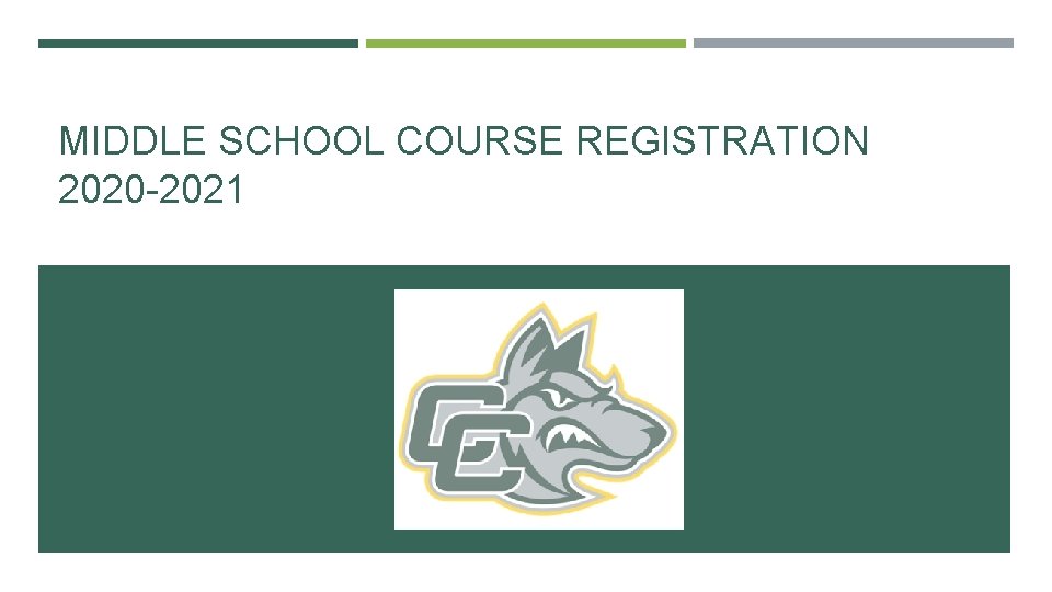 MIDDLE SCHOOL COURSE REGISTRATION 2020 -2021 