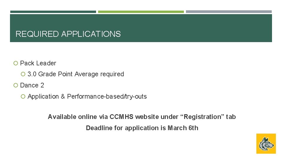 REQUIRED APPLICATIONS Pack Leader 3. 0 Grade Point Average required Dance 2 Application &