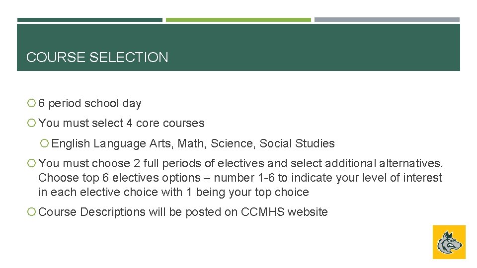COURSE SELECTION 6 period school day You must select 4 core courses English Language